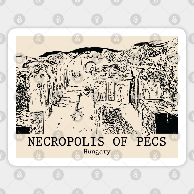 Necropolis of Pécs - Hungary Magnet by Lakeric